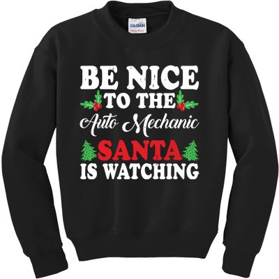 Be Nice To The Auto Mechanic Santa Is Watching Xmas Presents Kids Sweatshirt