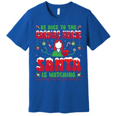 Be Nice To The Cardiac Nurse Santa Is Watching Christmas Gift Premium T-Shirt