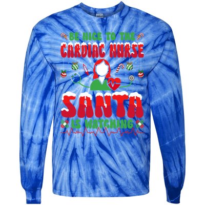 Be Nice To The Cardiac Nurse Santa Is Watching Christmas Gift Tie-Dye Long Sleeve Shirt