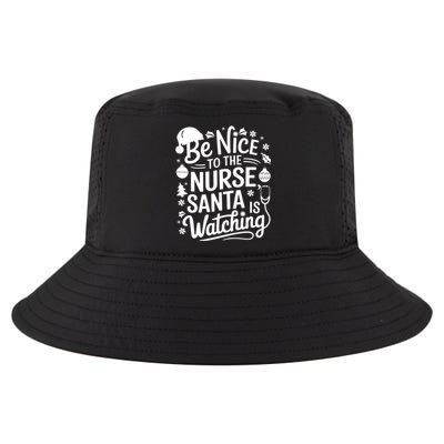 Be Nice To The Nurse Santa Is Watching Christmas Santa Nurse Meaningful Gift Cool Comfort Performance Bucket Hat