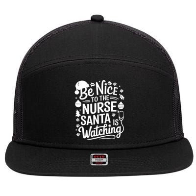 Be Nice To The Nurse Santa Is Watching Christmas Santa Nurse Meaningful Gift 7 Panel Mesh Trucker Snapback Hat