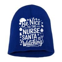 Be Nice To The Nurse Santa Is Watching Christmas Santa Nurse Meaningful Gift Short Acrylic Beanie