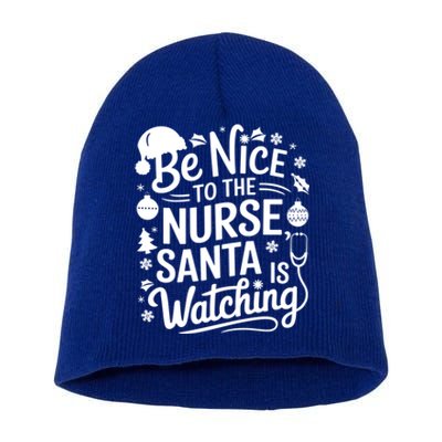 Be Nice To The Nurse Santa Is Watching Christmas Santa Nurse Meaningful Gift Short Acrylic Beanie