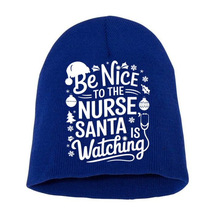 Be Nice To The Nurse Santa Is Watching Christmas Santa Nurse Meaningful Gift Short Acrylic Beanie