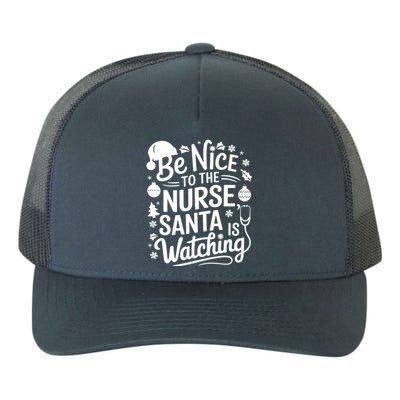 Be Nice To The Nurse Santa Is Watching Christmas Santa Nurse Meaningful Gift Yupoong Adult 5-Panel Trucker Hat