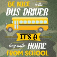 Be Nice To The Bus Driver It's A Long Walk Home From School Legacy Tie Dye Trucker Hat