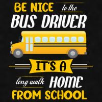 Be Nice To The Bus Driver It's A Long Walk Home From School Ladies PosiCharge Tri-Blend Wicking Tank