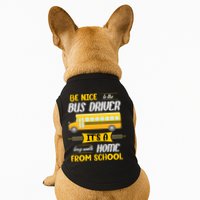 Be Nice To The Bus Driver It's A Long Walk Home From School Doggie Tank