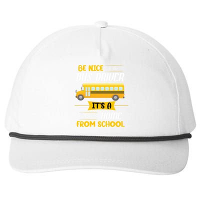 Be Nice To The Bus Driver It's A Long Walk Home From School Snapback Five-Panel Rope Hat