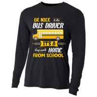 Be Nice To The Bus Driver It's A Long Walk Home From School Cooling Performance Long Sleeve Crew