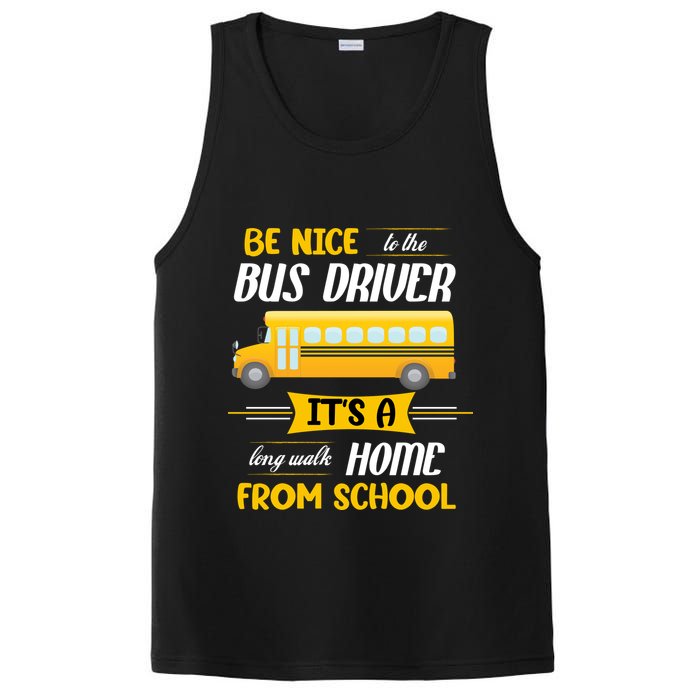 Be Nice To The Bus Driver It's A Long Walk Home From School PosiCharge Competitor Tank