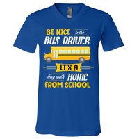 Be Nice To The Bus Driver It's A Long Walk Home From School V-Neck T-Shirt