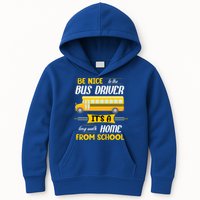 Be Nice To The Bus Driver It's A Long Walk Home From School Kids Hoodie