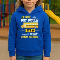 Be Nice To The Bus Driver It's A Long Walk Home From School Kids Hoodie