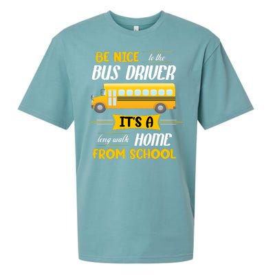 Be Nice To The Bus Driver It's A Long Walk Home From School Sueded Cloud Jersey T-Shirt