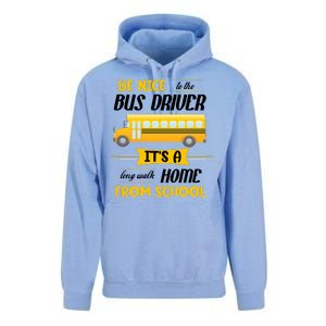 Be Nice To The Bus Driver It's A Long Walk Home From School Unisex Surf Hoodie