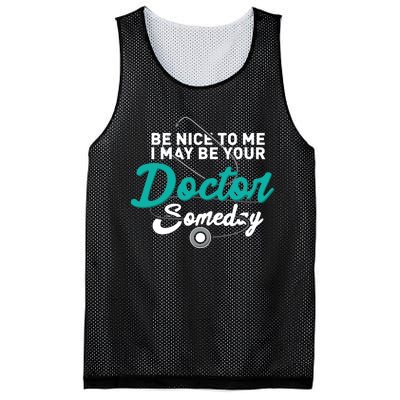 Be Nice To Me I May Be Your Doctor Someday Med Student Gift Mesh Reversible Basketball Jersey Tank