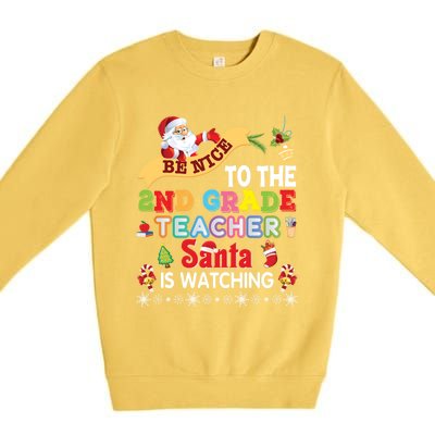 Be Nice To The 2nd Grade Teacher Santa Is Watching Christmas Cute Gift Premium Crewneck Sweatshirt