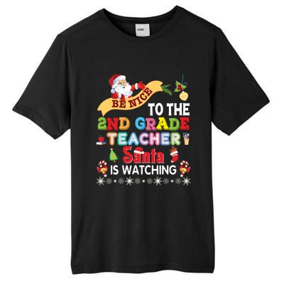 Be Nice To The 2nd Grade Teacher Santa Is Watching Christmas Cute Gift Tall Fusion ChromaSoft Performance T-Shirt