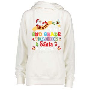 Be Nice To The 2nd Grade Teacher Santa Is Watching Christmas Cute Gift Womens Funnel Neck Pullover Hood