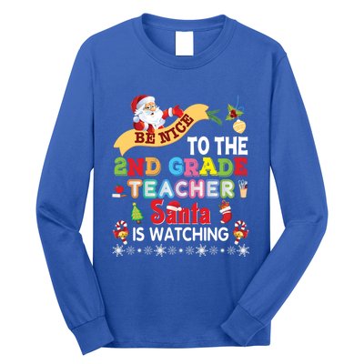 Be Nice To The 2nd Grade Teacher Santa Is Watching Christmas Cute Gift Long Sleeve Shirt