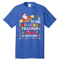 Be Nice To The 2nd Grade Teacher Santa Is Watching Christmas Cute Gift Tall T-Shirt