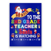 Be Nice To The 2nd Grade Teacher Santa Is Watching Christmas Cute Gift Poster