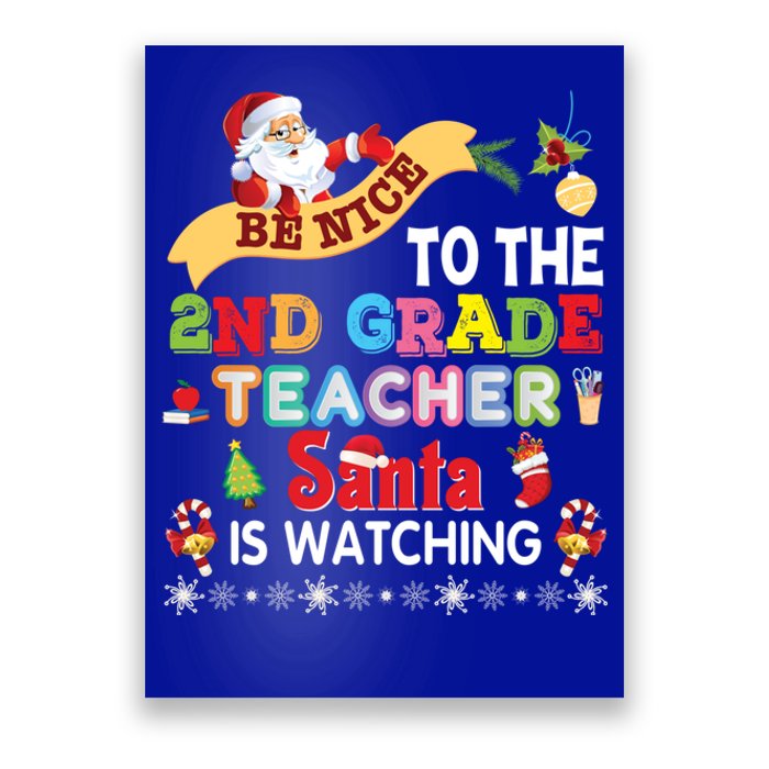 Be Nice To The 2nd Grade Teacher Santa Is Watching Christmas Cute Gift Poster