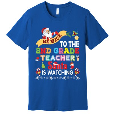 Be Nice To The 2nd Grade Teacher Santa Is Watching Christmas Cute Gift Premium T-Shirt