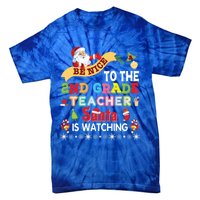 Be Nice To The 2nd Grade Teacher Santa Is Watching Christmas Cute Gift Tie-Dye T-Shirt