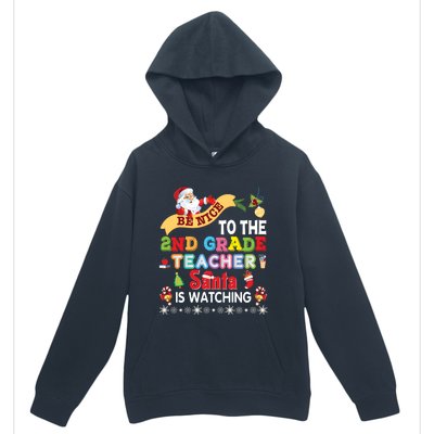 Be Nice To The 2nd Grade Teacher Santa Is Watching Christmas Cute Gift Urban Pullover Hoodie