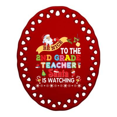 Be Nice To The 2nd Grade Teacher Santa Is Watching Christmas Cute Gift Ceramic Oval Ornament