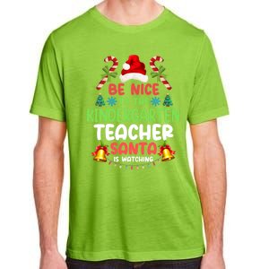 Be Nice To The Kindergarten Teacher Santa Is Watching Xmas Gift Adult ChromaSoft Performance T-Shirt