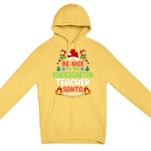 Be Nice To The Kindergarten Teacher Santa Is Watching Xmas Gift Premium Pullover Hoodie