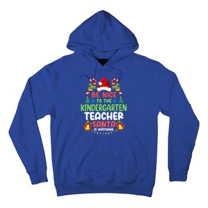 Be Nice To The Kindergarten Teacher Santa Is Watching Xmas Gift Hoodie