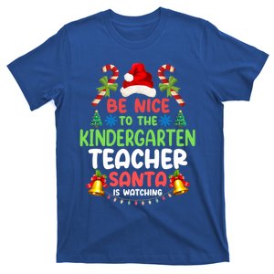 Be Nice To The Kindergarten Teacher Santa Is Watching Xmas Gift T-Shirt