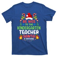 Be Nice To The Kindergarten Teacher Santa Is Watching Xmas Gift T-Shirt