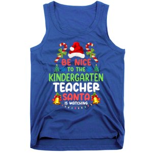 Be Nice To The Kindergarten Teacher Santa Is Watching Xmas Gift Tank Top