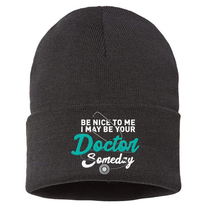 Be Nice To Me I May Be Your Doctor Someday Med Student Gift Sustainable Knit Beanie