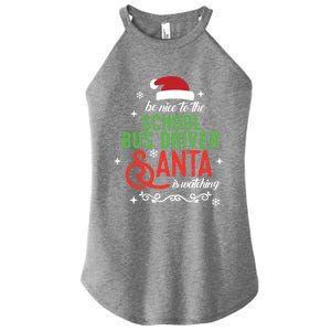 Be Nice To The School Bus Driver Santa Is Watc Women's Perfect Tri Rocker Tank