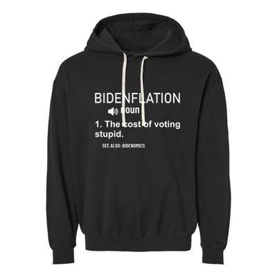 Bidenflation Noun The Cost Of Voting Stupid Garment-Dyed Fleece Hoodie