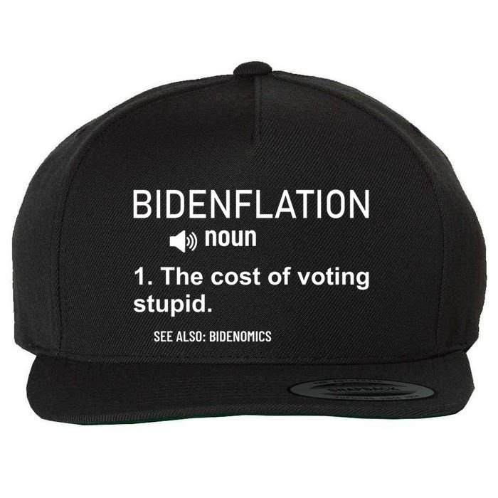 Bidenflation Noun The Cost Of Voting Stupid Wool Snapback Cap
