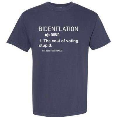 Bidenflation Noun The Cost Of Voting Stupid Garment-Dyed Heavyweight T-Shirt