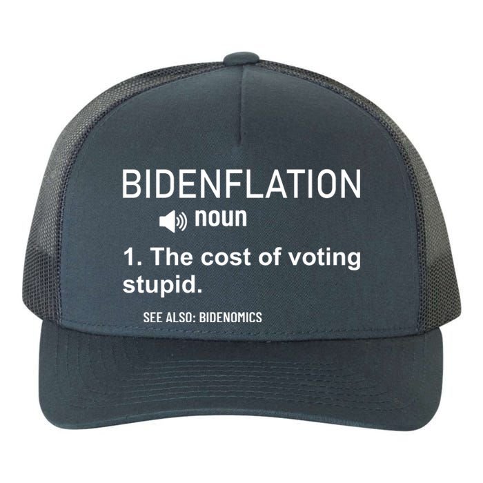 Bidenflation Noun The Cost Of Voting Stupid Yupoong Adult 5-Panel Trucker Hat