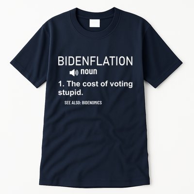 Bidenflation Noun The Cost Of Voting Stupid Tall T-Shirt