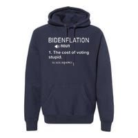 Bidenflation Noun The Cost Of Voting Stupid Premium Hoodie