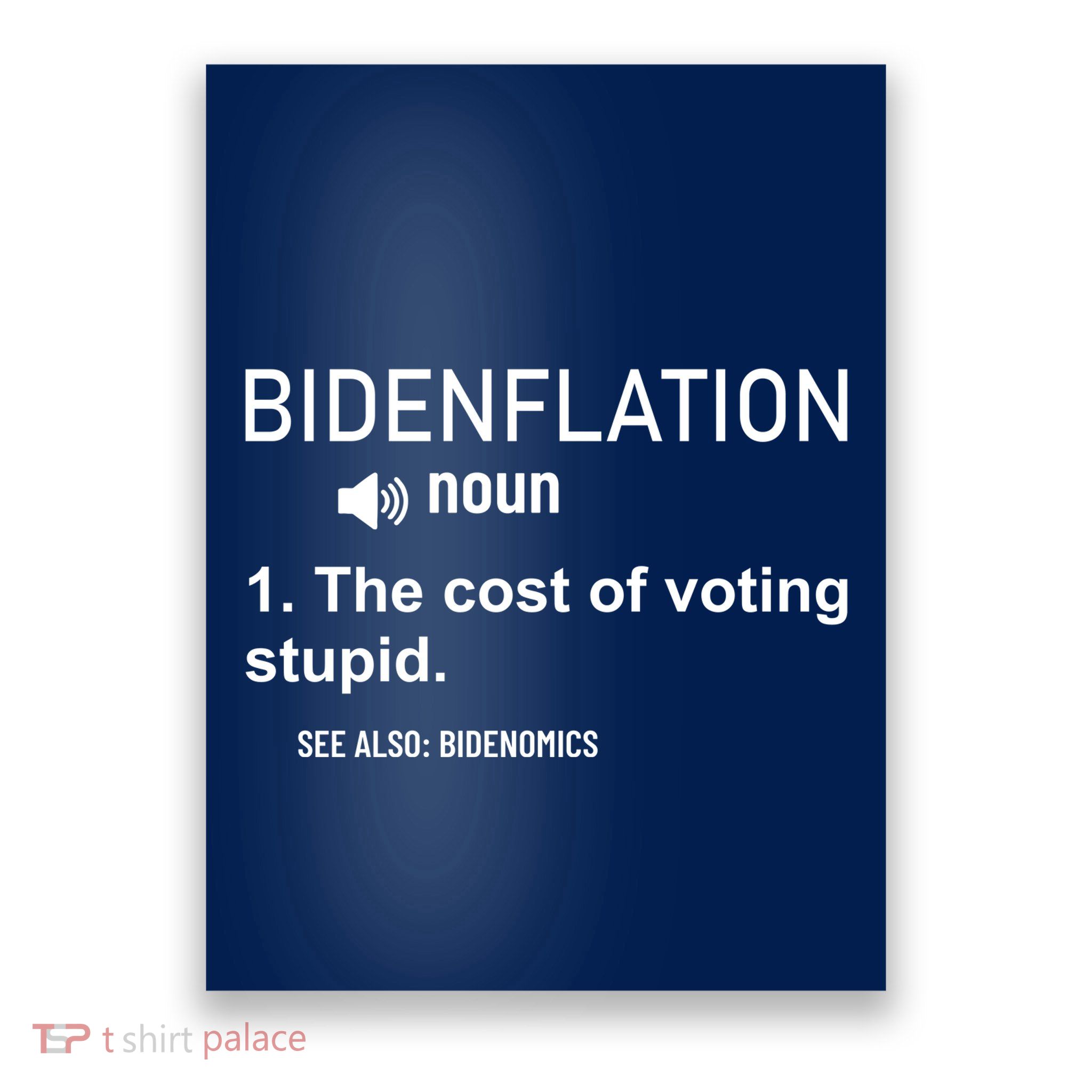 Bidenflation Noun The Cost Of Voting Stupid Poster