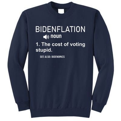 Bidenflation Noun The Cost Of Voting Stupid Tall Sweatshirt