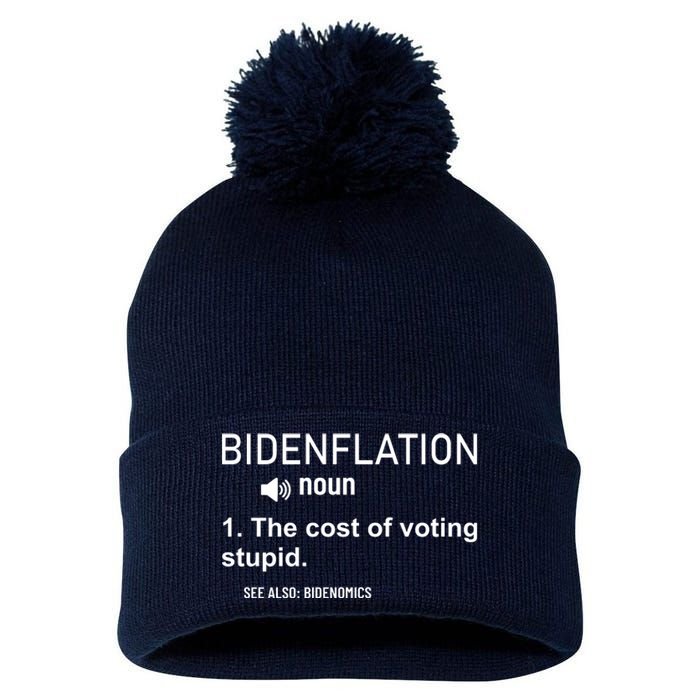 Bidenflation Noun The Cost Of Voting Stupid Pom Pom 12in Knit Beanie