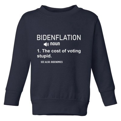 Bidenflation Noun The Cost Of Voting Stupid Toddler Sweatshirt